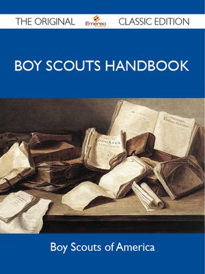 cover image of Boy Scouts Handbook - The Original Classic Edition